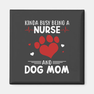 Nursing Life Nurse And Dog Mum Magnet