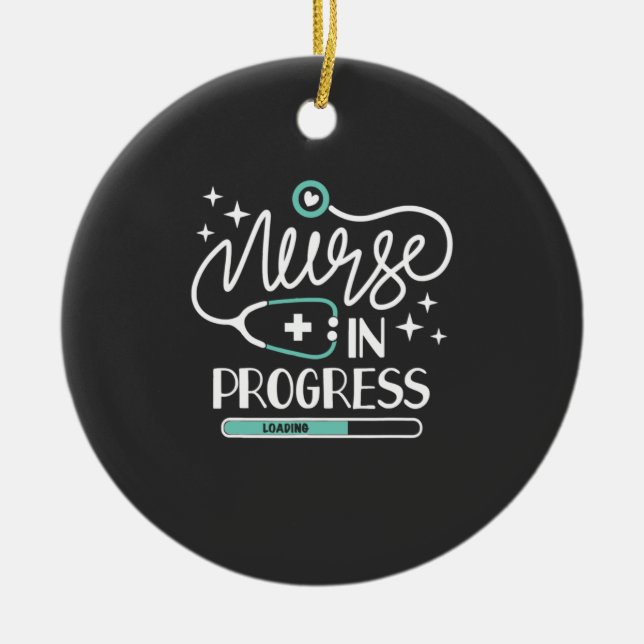 Nursing Life | Nurse In Progress Ceramic Ornament (Front)