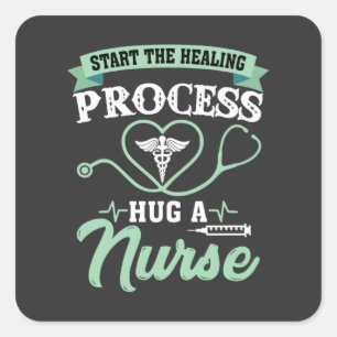 Nursing Life Process Hug A Nurse Square Sticker