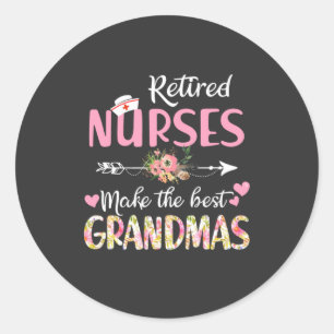 Nursing Life Retired Nurse The Best Grandmas Classic Round Sticker