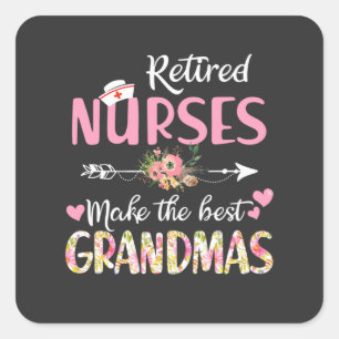 Nursing Life Retired Nurse The Best Grandmas Square Sticker