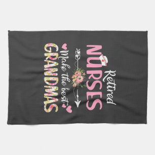 Nursing Life   Retired Nurse The Best Grandmas Tea Towel