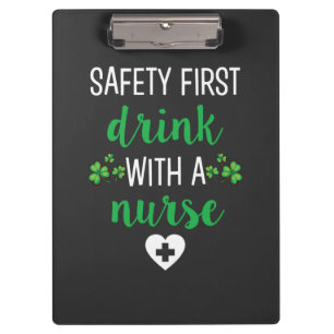 Nursing Life   Safety First Drink With A Nurse Clipboard