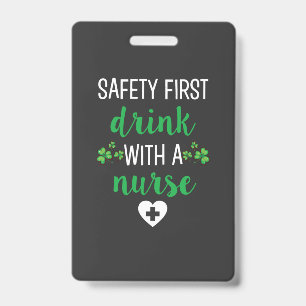 Nursing Life   Safety First Drink With A Nurse ID Badge