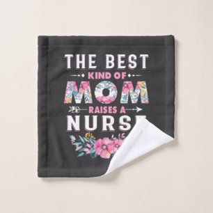 Nursing Life The Best Kind Of Mum Raises A Nurse Wash Cloth
