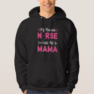 Nursing Mama Mothers Day My Favourite Nurse Calls  Hoodie