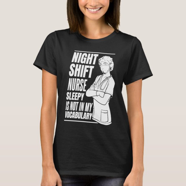 Nursing Night Shift Caretaker Hospital  Nurse T-Shirt (Front)