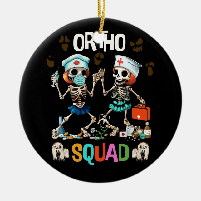 Nursing Ortho Squad Skeletons Halloween Orthopaedi Ceramic Ornament (Front)