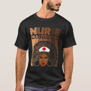 Nursing Practitioner Nurse For American African T-Shirt