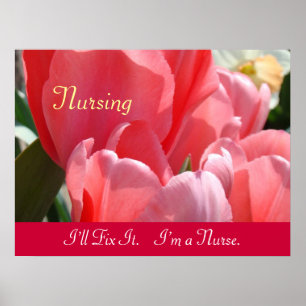 Nursing prints Pink Tulips I'll Fix It I'm a Nurse
