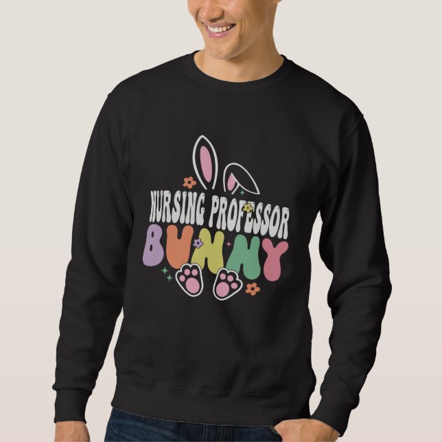 Nursing Professor Bunny Easter Day Groovy Family M Sweatshirt (Front)