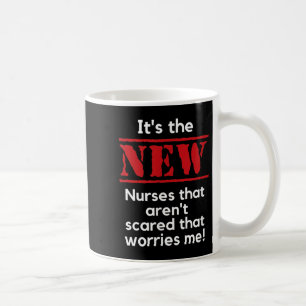 Nursing Quote It's The New Nurses That E Me Rn Dnp Coffee Mug