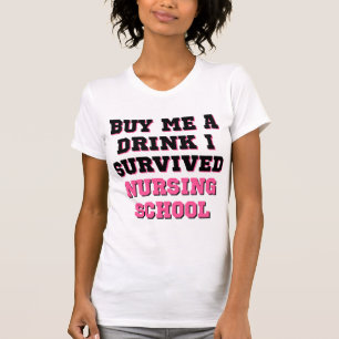 Nursing School Buy Me A Drink T-Shirt