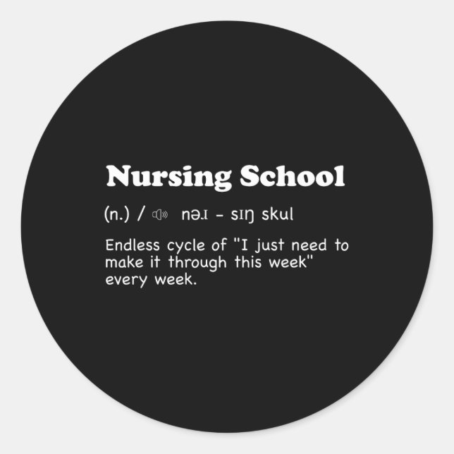 Nursing School - Fun Definition  Classic Round Sticker (Front)