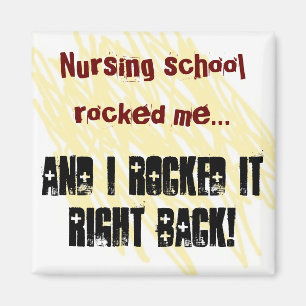Nursing school I rocked it magnet