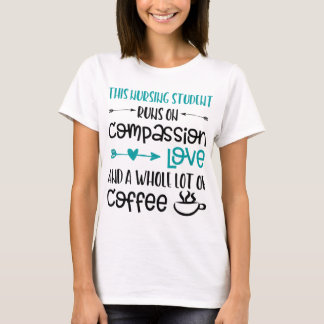 Nursing Student Gift Love Coffee Drinker School Sa T-Shirt