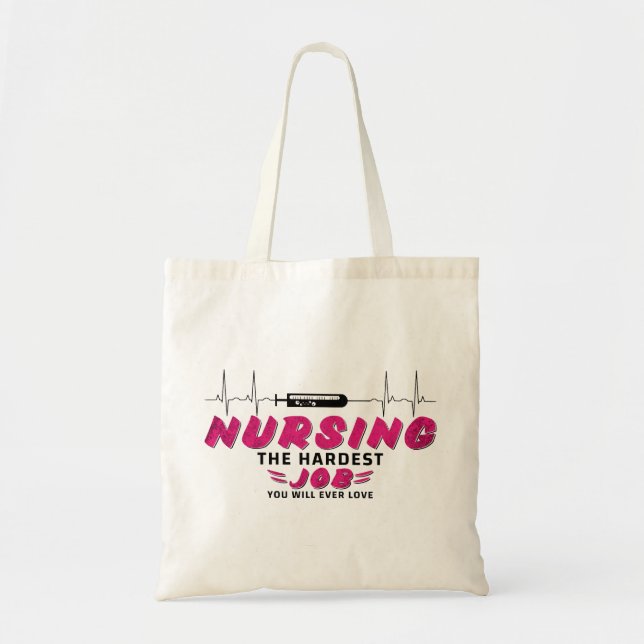 Nursing the hardest job you will ever love tote bag (Front)