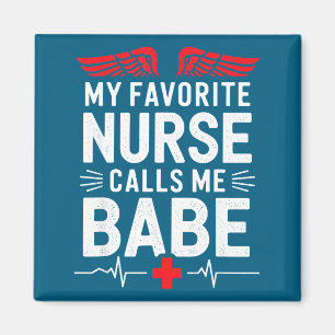 Nursing wife my favorite nurse calls me babe, nurs magnet