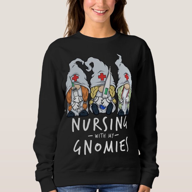 Nursing With My Gnomies of Nurse Gnome in Scrubs Sweatshirt (Front)