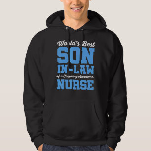 Nursing World's Best Son In Law Of A Freaking Awes Hoodie