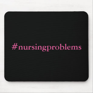 #nursingproblems mouse pad