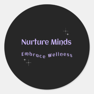 Nurture Minds Embrace Positivity Wellness Personal Classic Round Sticker