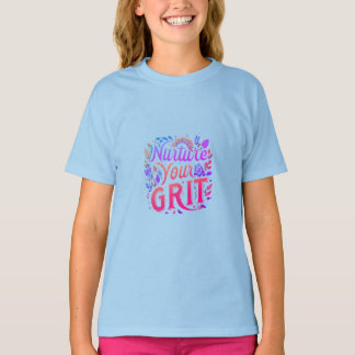 Nurture your Grit  T-Shirt