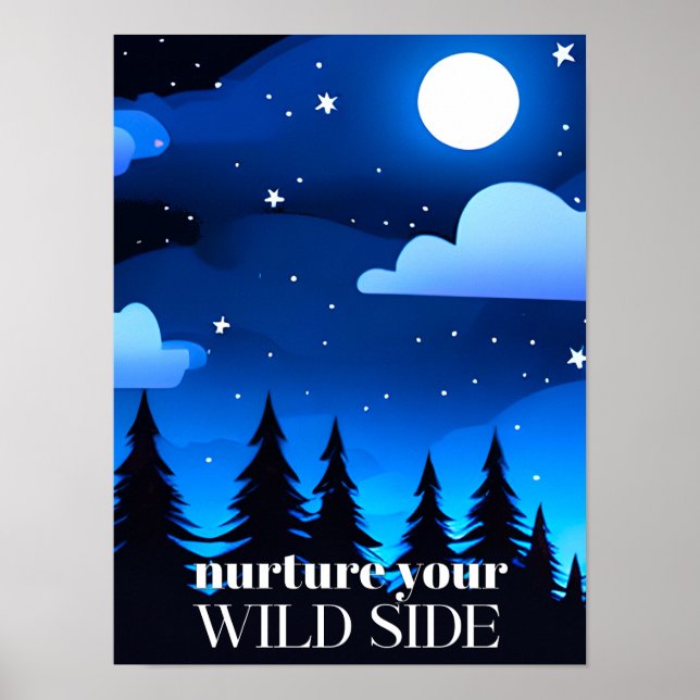 Nurture Your Wild Side - Moon. Stars & Pine Trees Poster (Front)
