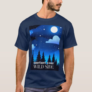 Nurture Your Wild Side - Moon. Stars & Pine Trees T-Shirt