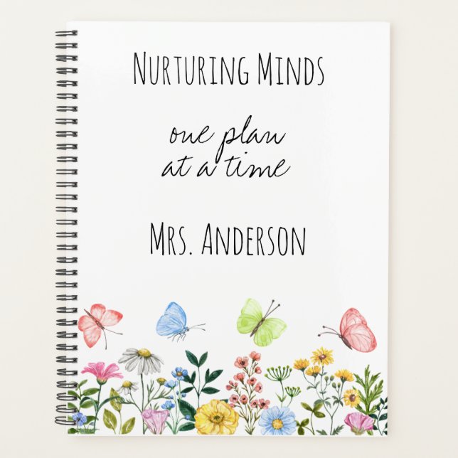 Nurturing Minds, One Plan At A Time Teacher Planner (Front)