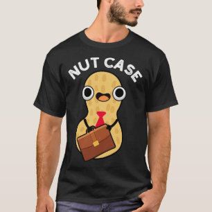 Nut Case Funny Peanut Puns T-Shirt