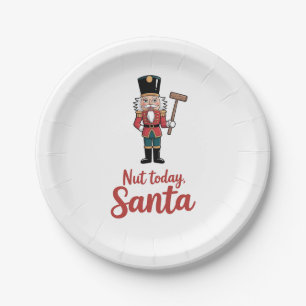 Nut Today Santa Funny Nutcracker Christmas Santa Paper Plate