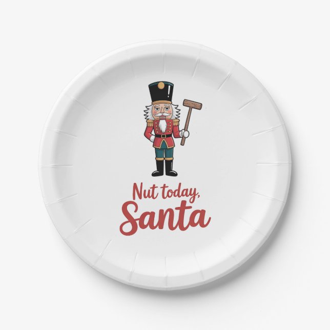 Nut Today Santa Funny Nutcracker Christmas Santa  Paper Plate (Front)