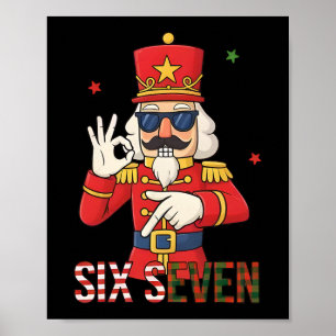 Nutcracker 67 Six Seven Christmas Meme Humor Men W Poster