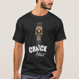 Nutcracker Crack Addict Funny Christmas Dirty Joke T-Shirt