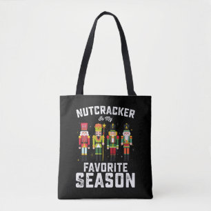 Nutcracker Is My Favourite Season Christmas Holida Tote Bag