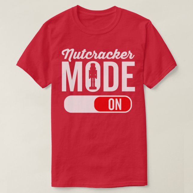 Nutcracker Mode On Ballet Love Christmas Ballerina T-Shirt (Design Front)