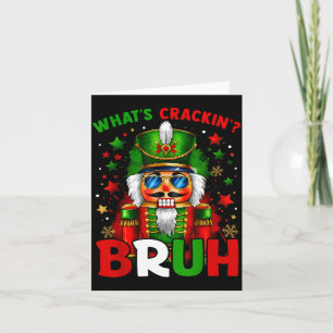 Nutcracker What's Crackin Bruh Funny Christmas Men Card