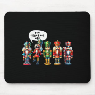 Nutcracker You Crack Me Up Funny Christmas Humor Mouse Pad