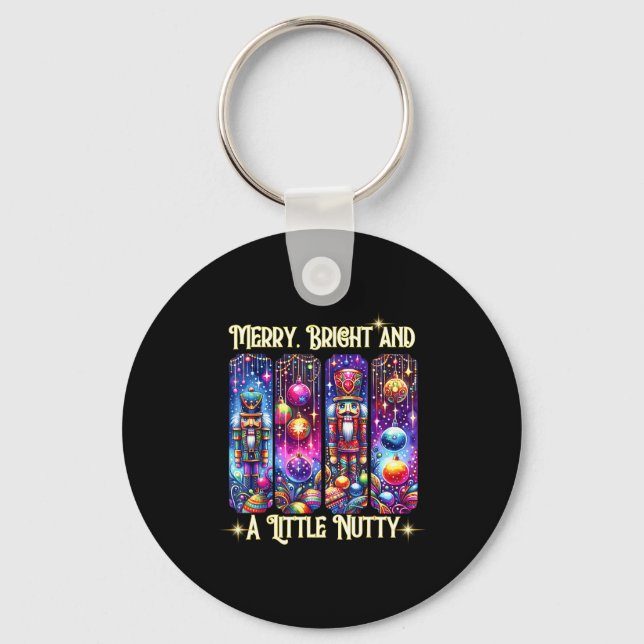 Nutcrackers Merry, Bright And A Little Nutty Funny Key Ring (Front)