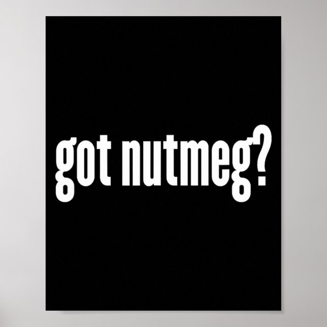 Nutmeg Got Nutmeg Funny Nutmeg  Poster (Front)