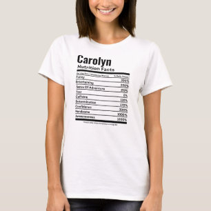 Nutrition Facts Funny Personalised Name Carolyn T-Shirt