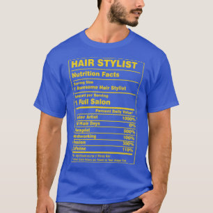 Nutrition Facts Hair Stylist T-Shirt