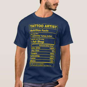 Nutrition Facts Tattoo Artist T-Shirt