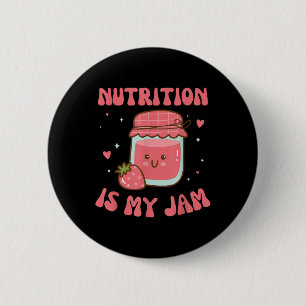 Nutrition Is My Jam Funny Dietician And Health Coa 6 Cm Round Badge