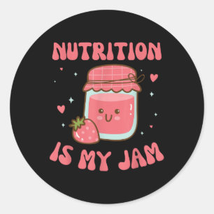 Nutrition Is My Jam Funny Dietician And Health Coa Classic Round Sticker
