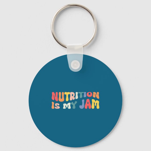 Nutrition Is My Jam Funny Quote For Rdn Nutritioni Key Ring (Front)