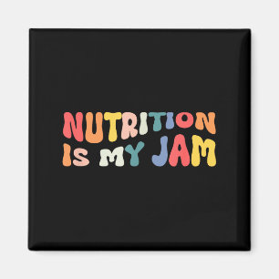 Nutrition Is My Jam Funny Quote For Rdn Nutritioni Magnet