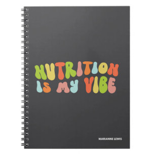 Nutrition Is My Vibe, Groovy Colourful Nutritionis Notebook