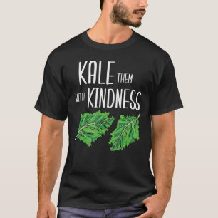 Nutritionist For Dieticians Kale Them With Kindn T-Shirt